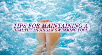 Tips for Maintaining a Healthy Michigan Swimming Pool